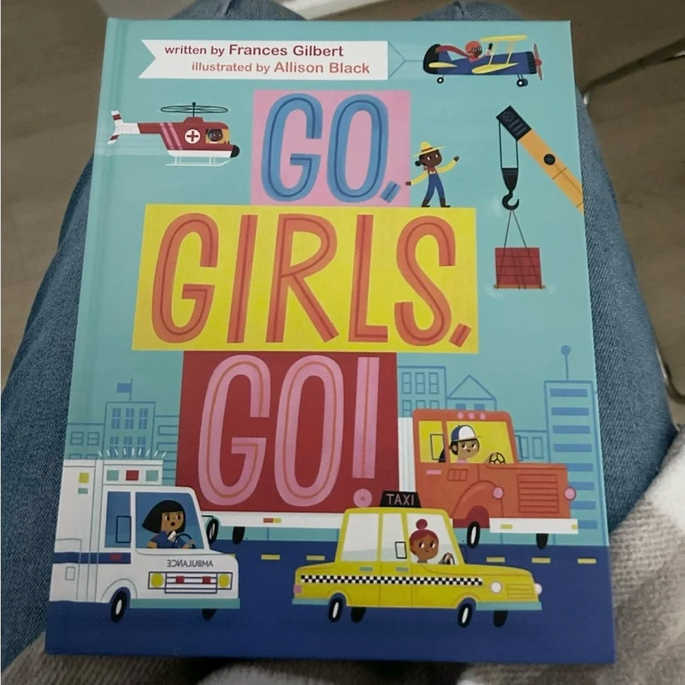 Go, Girls, Go! by Frances Gilbert Hardcover Children's Book